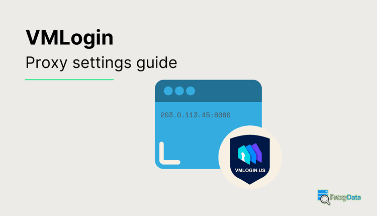 VMLogin Proxy Setup Guide · ProxyData.io